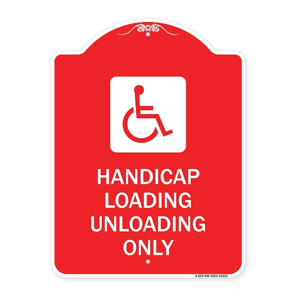 Signmission Handicap Loading Unloading W/ Handicap, Red & White Aluminum Sign, 18" x 24", RW-1824-23922 A-DES-RW-1824-23922 - main
